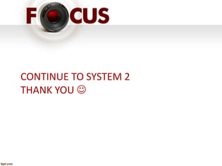 CONTINUE TO SYSTEM 2 
THANK YOU  
