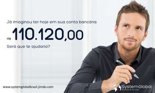 www.systemglobalbrasil.jimdo.com
 