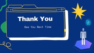 Thank You
See You Next Time
 