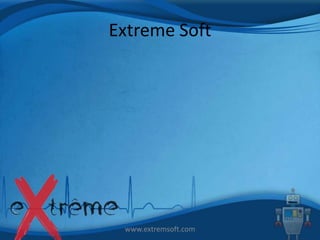 Extreme Soft

www.extremsoft.com

 