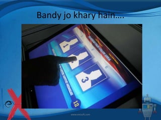 Bandy jo khary hain….

www.extsoft.com

 
