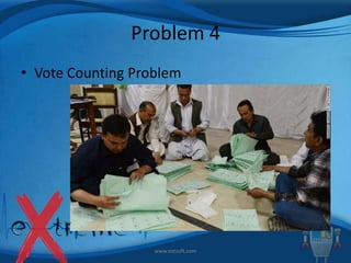 Problem 4
• Vote Counting Problem

www.extsoft.com

 