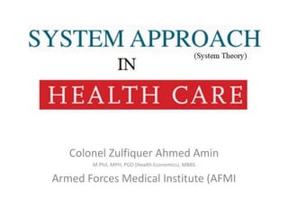 Colonel Zulfiquer Ahmed Amin
M Phil, MPH, PGD (Health Economics), MBBS
Armed Forces Medical Institute (AFMI
 