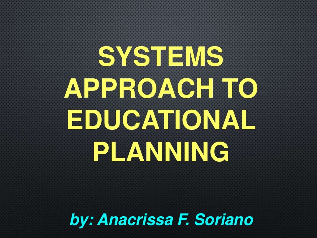 System approach to educational planning | PPTX
