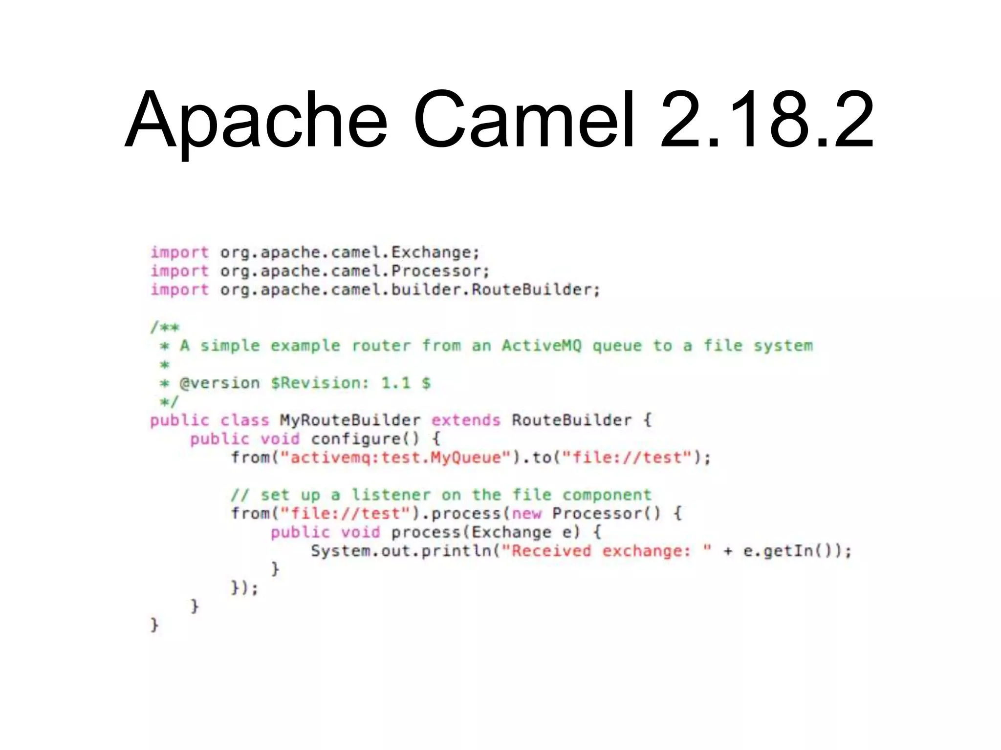 Apache Camel 2.18.2
 