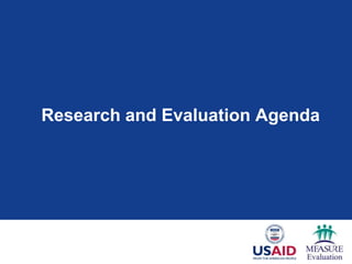 Research and Evaluation Agenda
 