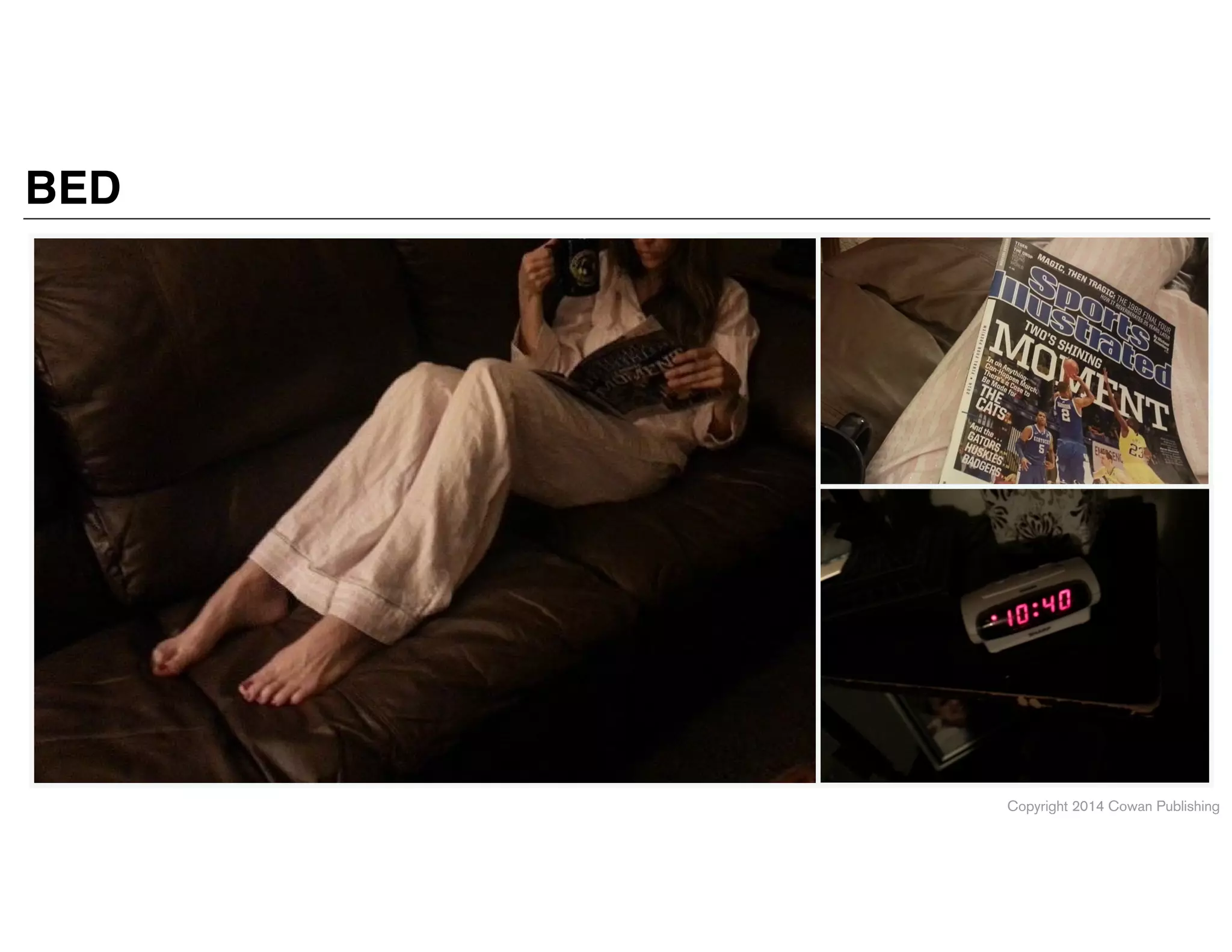 Copyright 2014 Cowan Publishing
BED
 