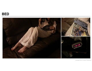 Copyright 2014 Cowan Publishing
BED
 