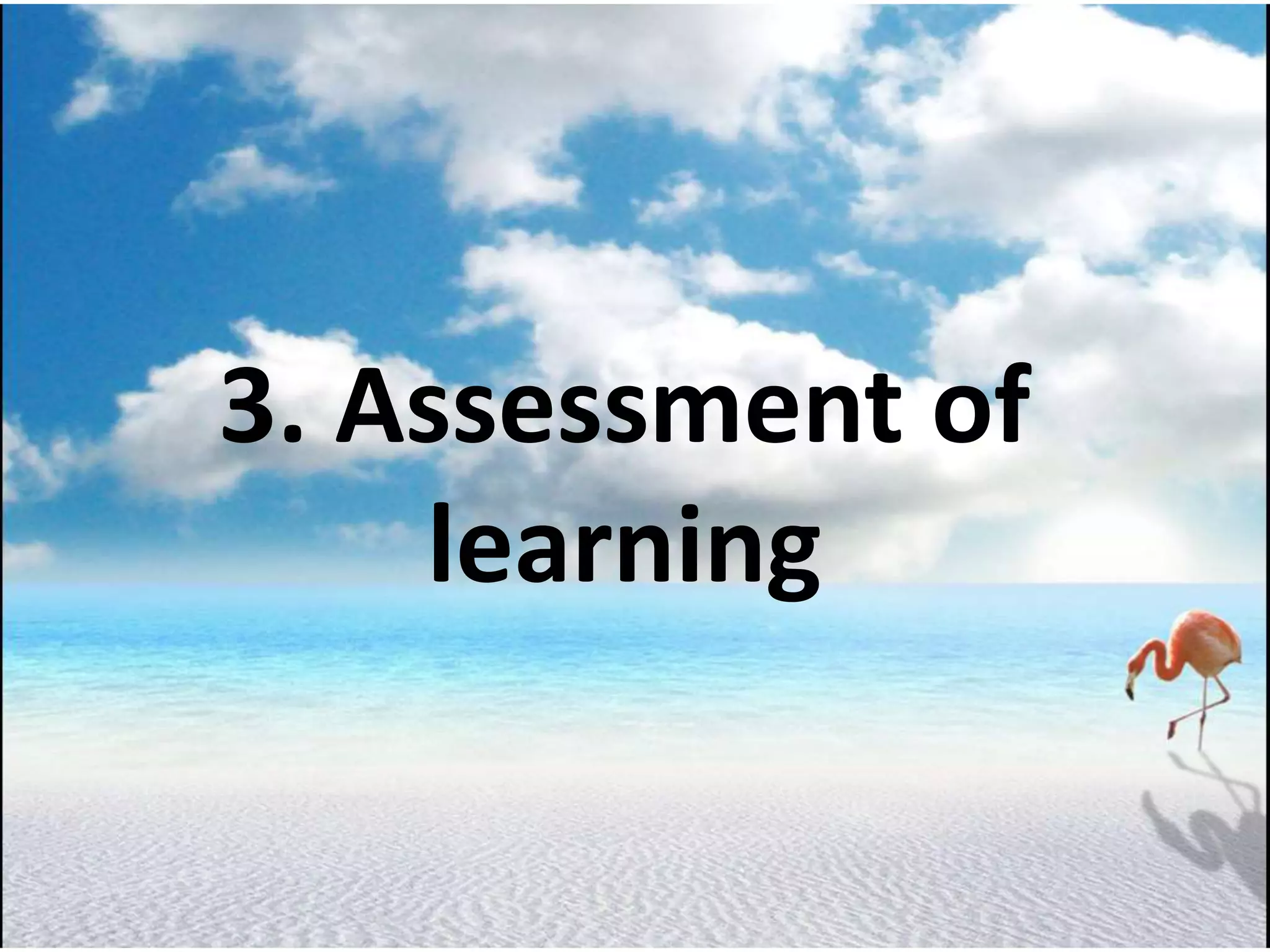 3. Assessment of
learning
 