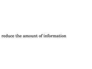 „Hierarchies are brilliant systems inventions, 
not only because they give a system 
stability and resilience, but also because they 
reduce the amount of information that 
any part of the system has to keep track of.” 
 