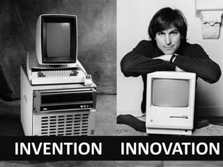 They haven’t taken on board his distinction
between Invention and Innovation
INVENTION INNOVATION
 