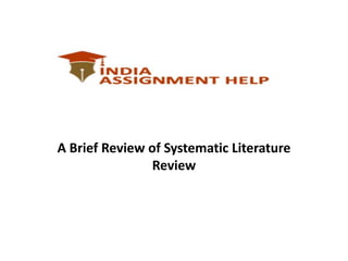 A Brief Review of Systematic Literature
Review
 