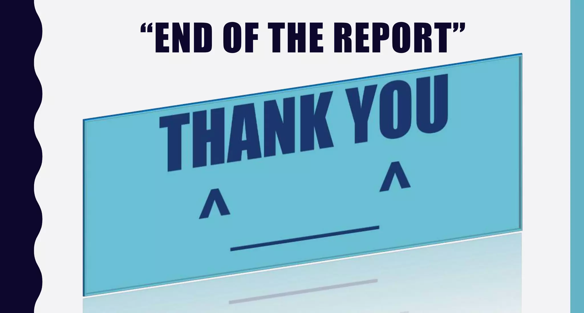 “END OF THE REPORT”
 