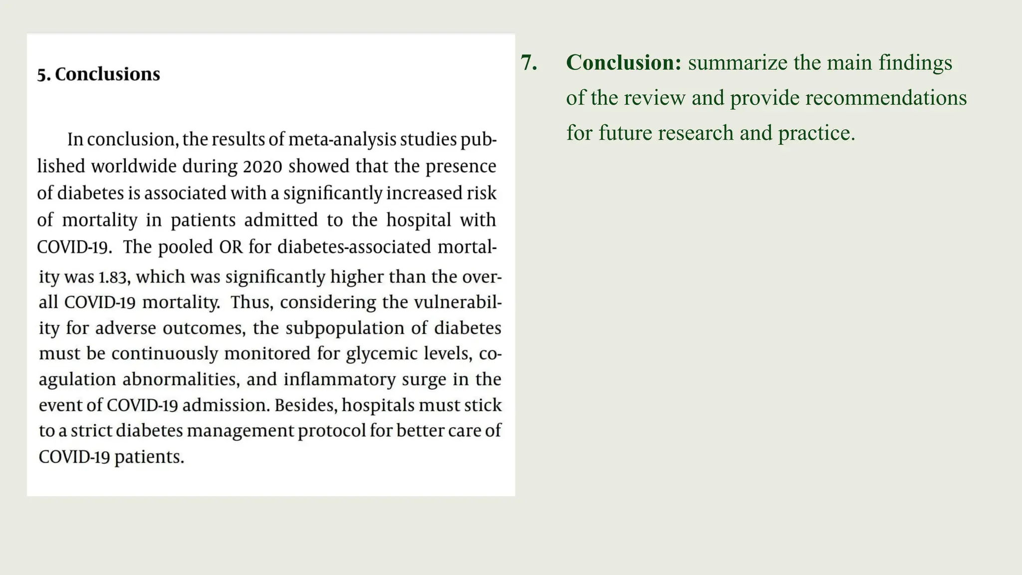 7. Conclusion: summarize the main findings
of the review and provide recommendations
for future research and practice.
 