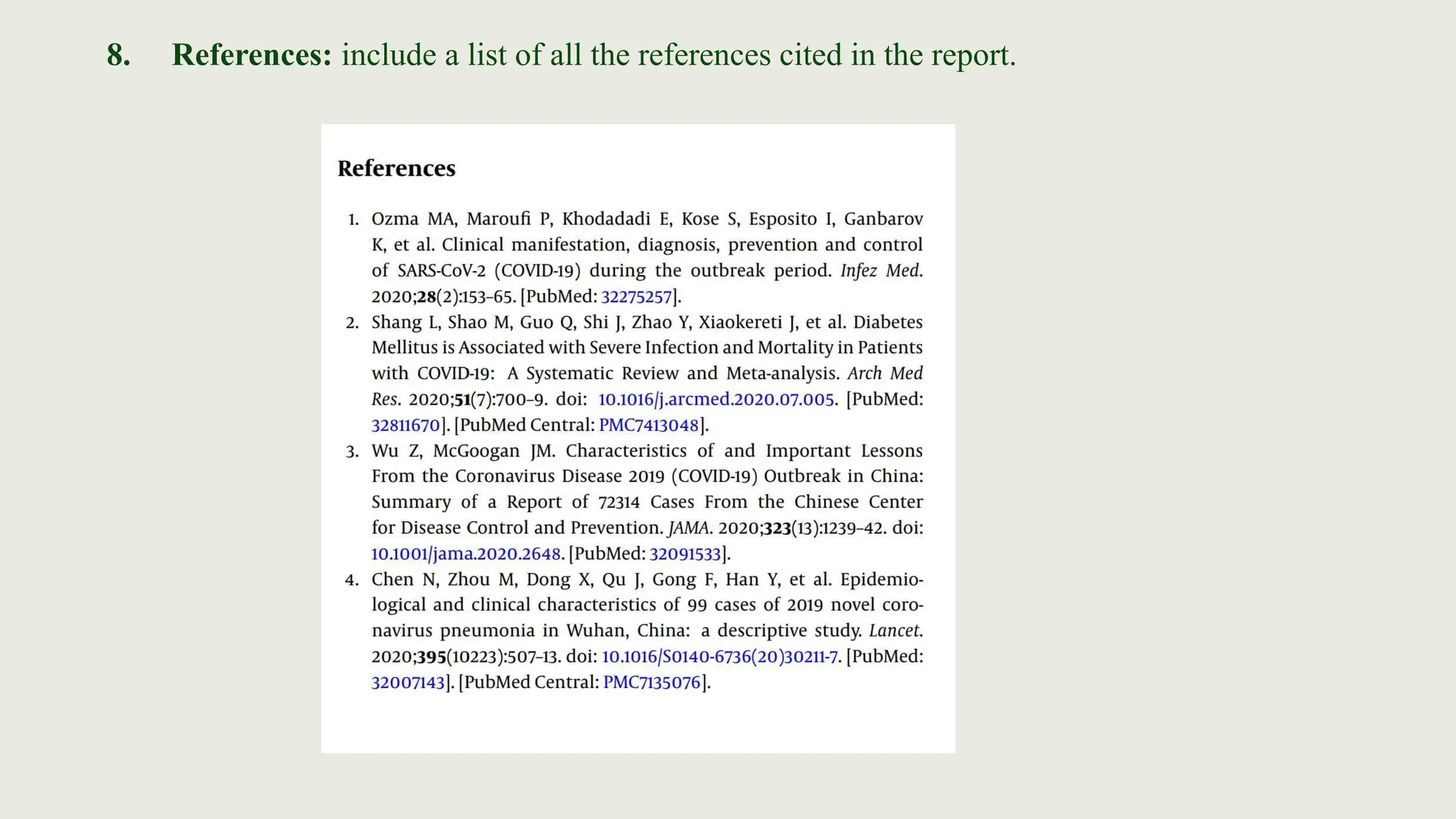 8. References: include a list of all the references cited in the report.
 
