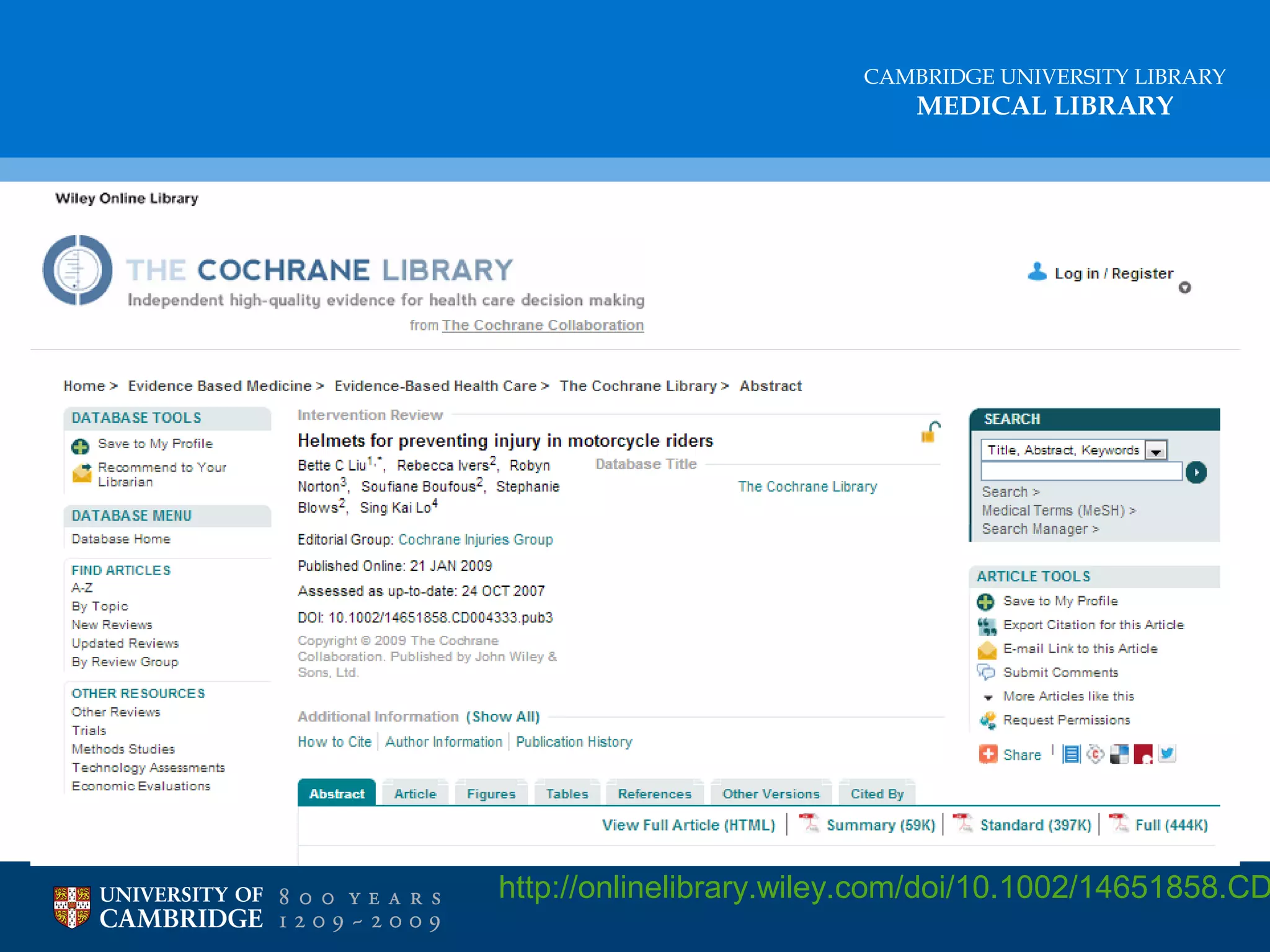 CAMBRIDGE UNIVERSITY LIBRARY

MEDICAL LIBRARY

http://onlinelibrary.wiley.com/doi/10.1002/14651858.CD

 
