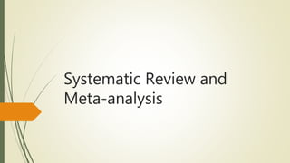 Systematic Review and
Meta-analysis
 