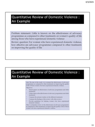 4/3/2025
11
Quantitative Review of Domestic Violence :
An Example
Quantitative Review of Domestic Violence :
An Example
 