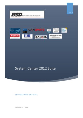 2013

System Center 2012 Suite

SYSTEM CENTER 2012 SUITE

BSD BİLGİSAYAR | Adana

 