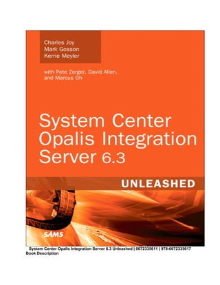 System Center Opalis Integration Server 6.3 Unleashed | 0672335611 | 978-0672335617
Book Description
 