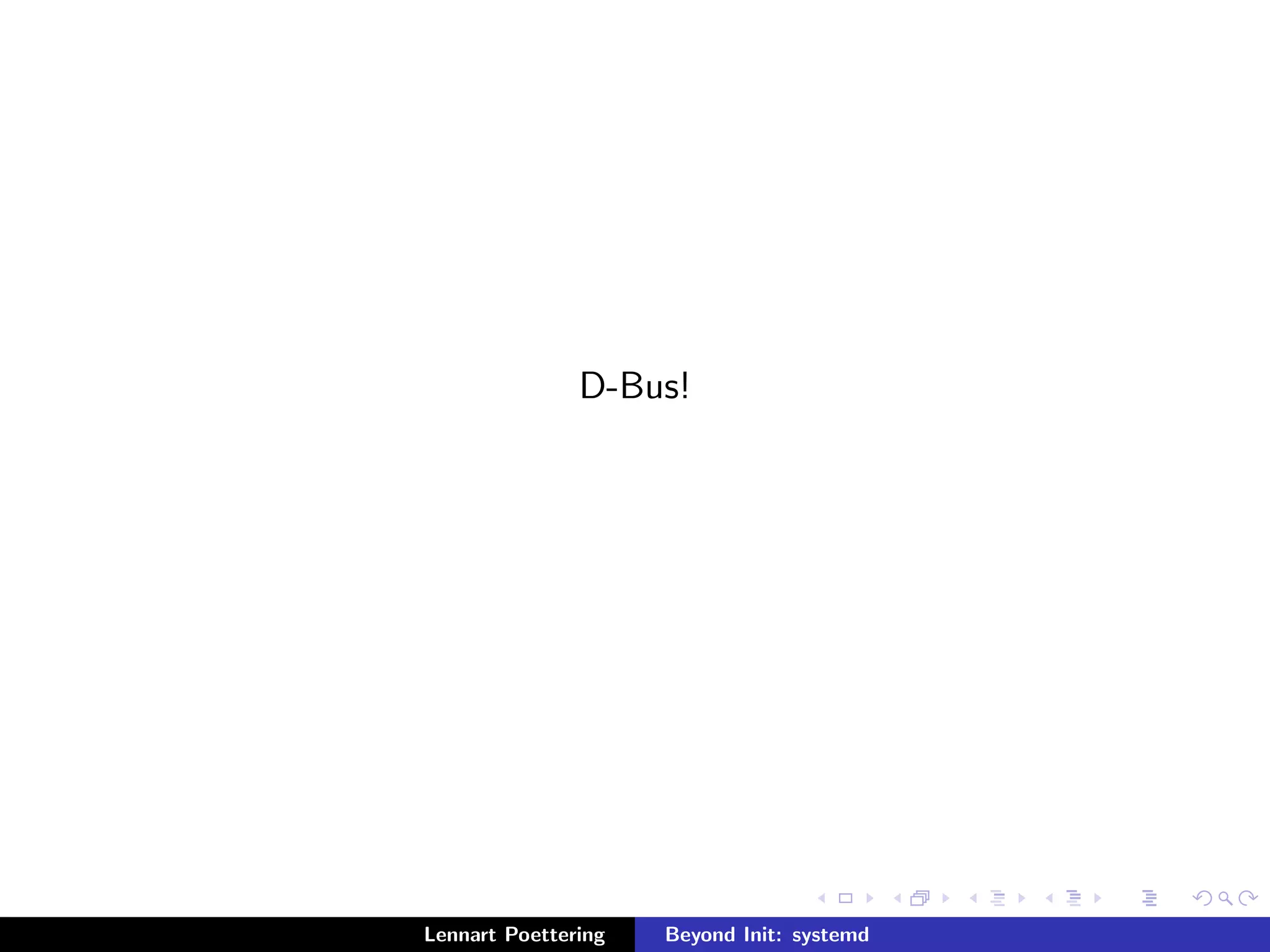 les. 
Lennart Poettering Beyond Init: systemd 
 