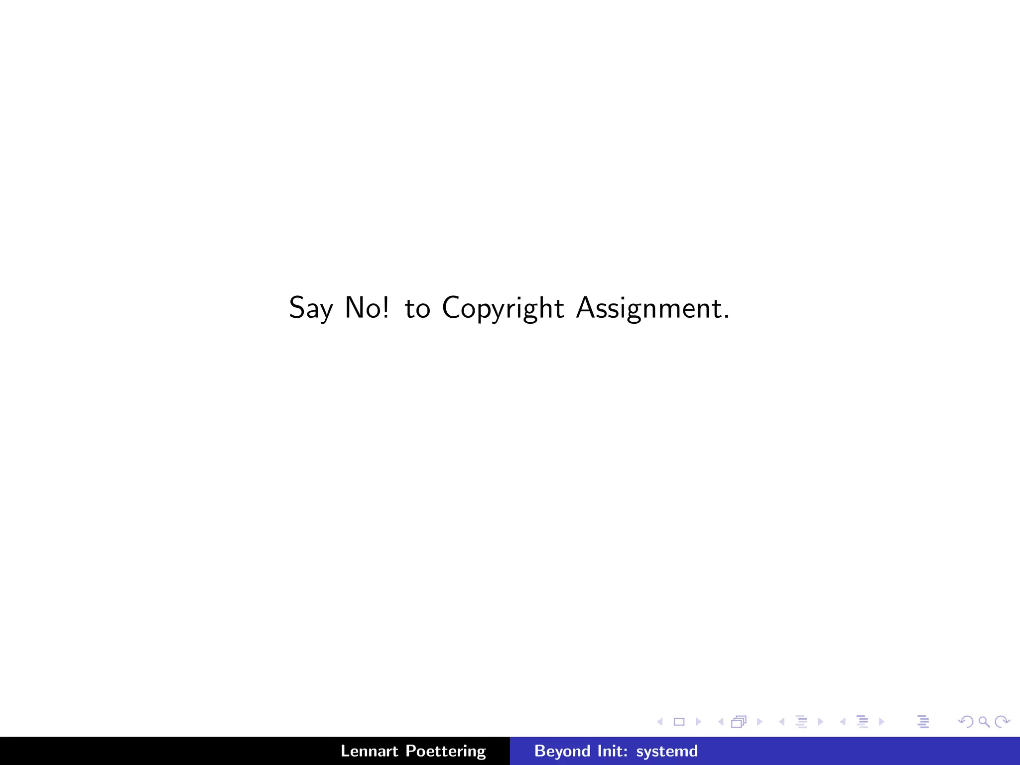 systemd as basic OS building block 
systemd for cross-distribution standardization 
Lennart Poettering Beyond Init: systemd 
 