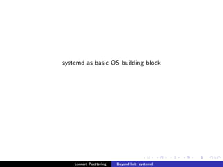 Transaction System 
Lennart Poettering Beyond Init: systemd 
 