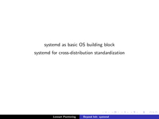 D-Bus! 
Lennart Poettering Beyond Init: systemd 
 