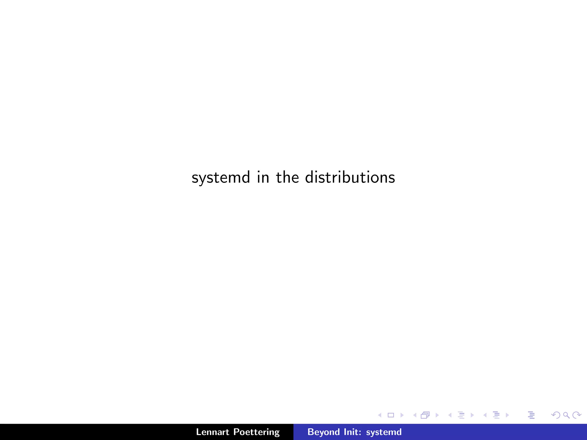 systemadm 
Lennart Poettering Beyond Init: systemd 
 