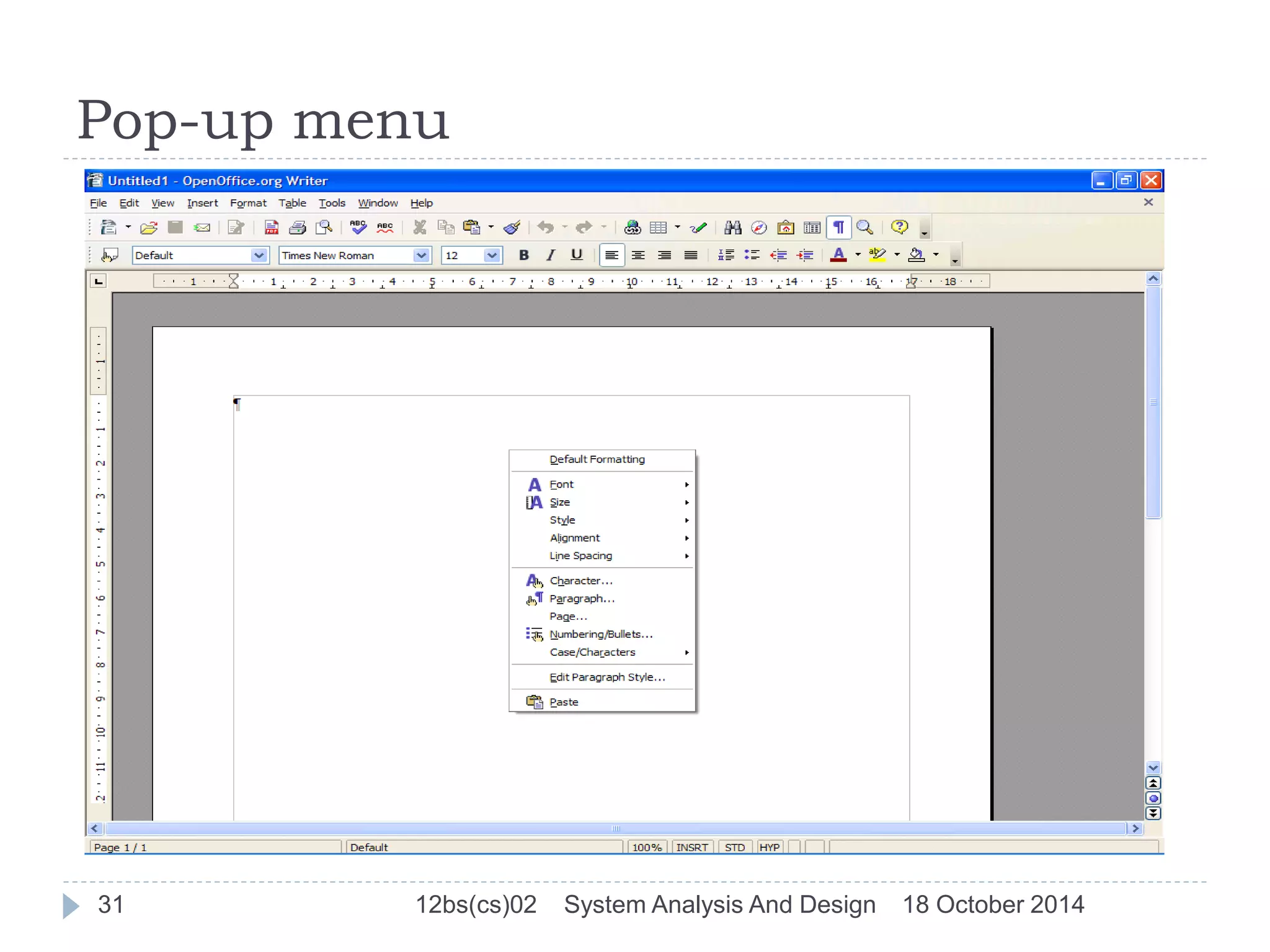 Pop-up menu 
31 12bs(cs)02 System Analysis And Design 18 October 2014 
 