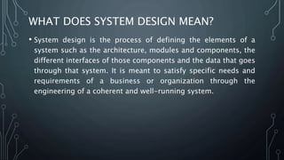 Systems Design Definition System design | PPTX