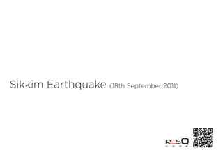 Sikkim Earthquake (18th September 2011)
 