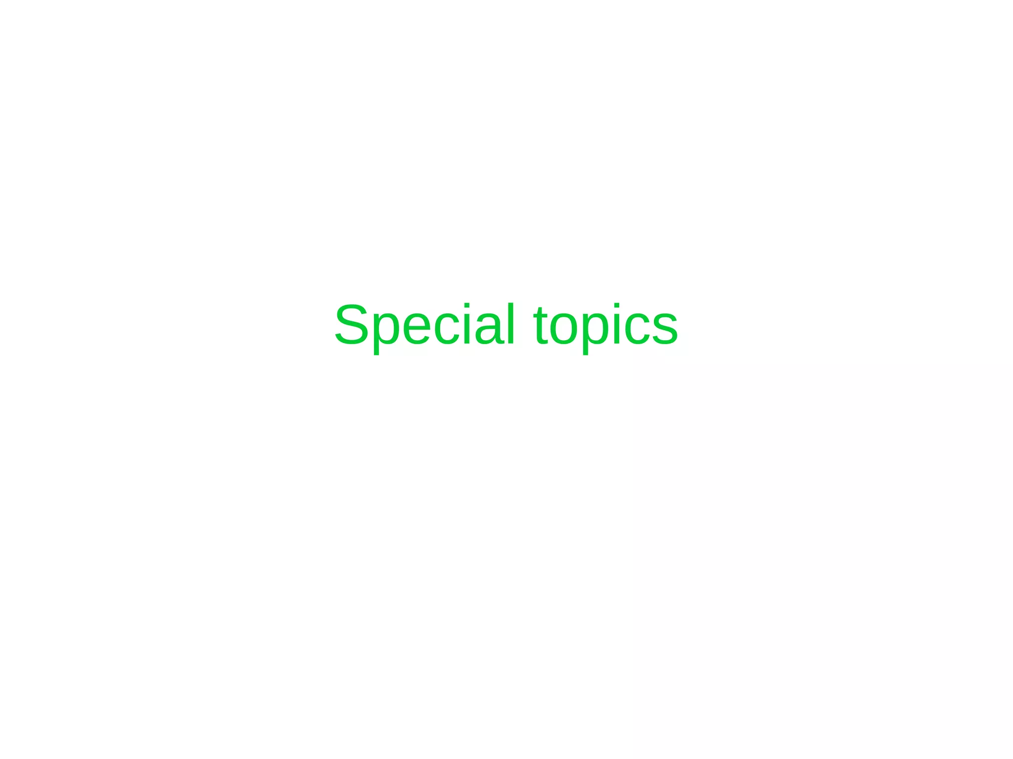 Special topics
 