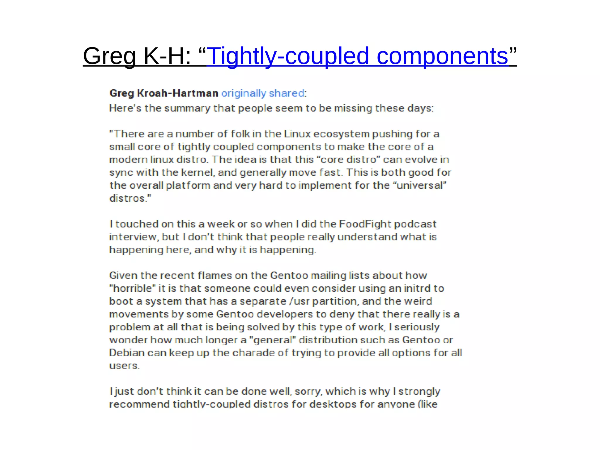 Greg K-H: “Tightly-coupled components”
 
