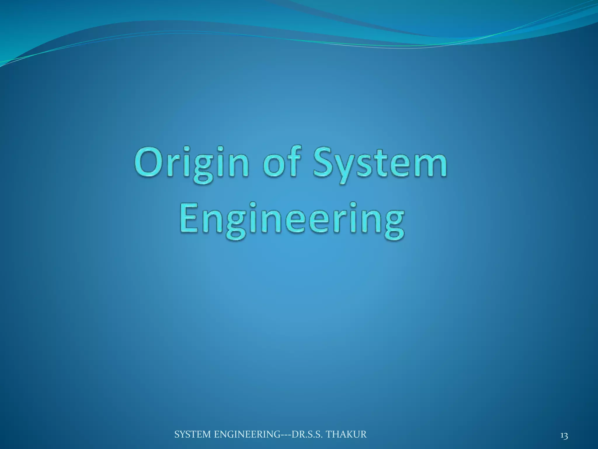 13SYSTEM ENGINEERING---DR.S.S. THAKUR
 