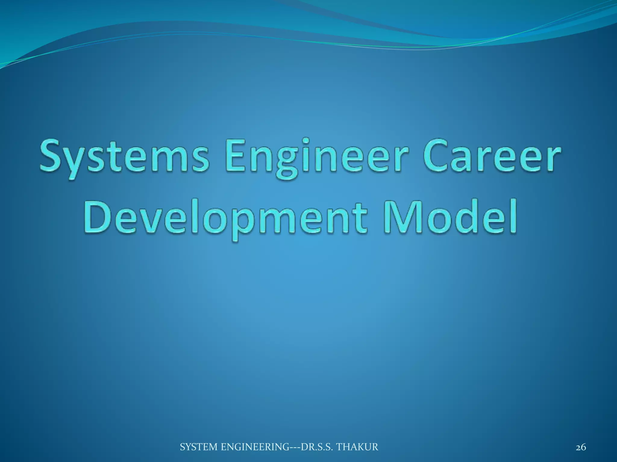 26SYSTEM ENGINEERING---DR.S.S. THAKUR
 
