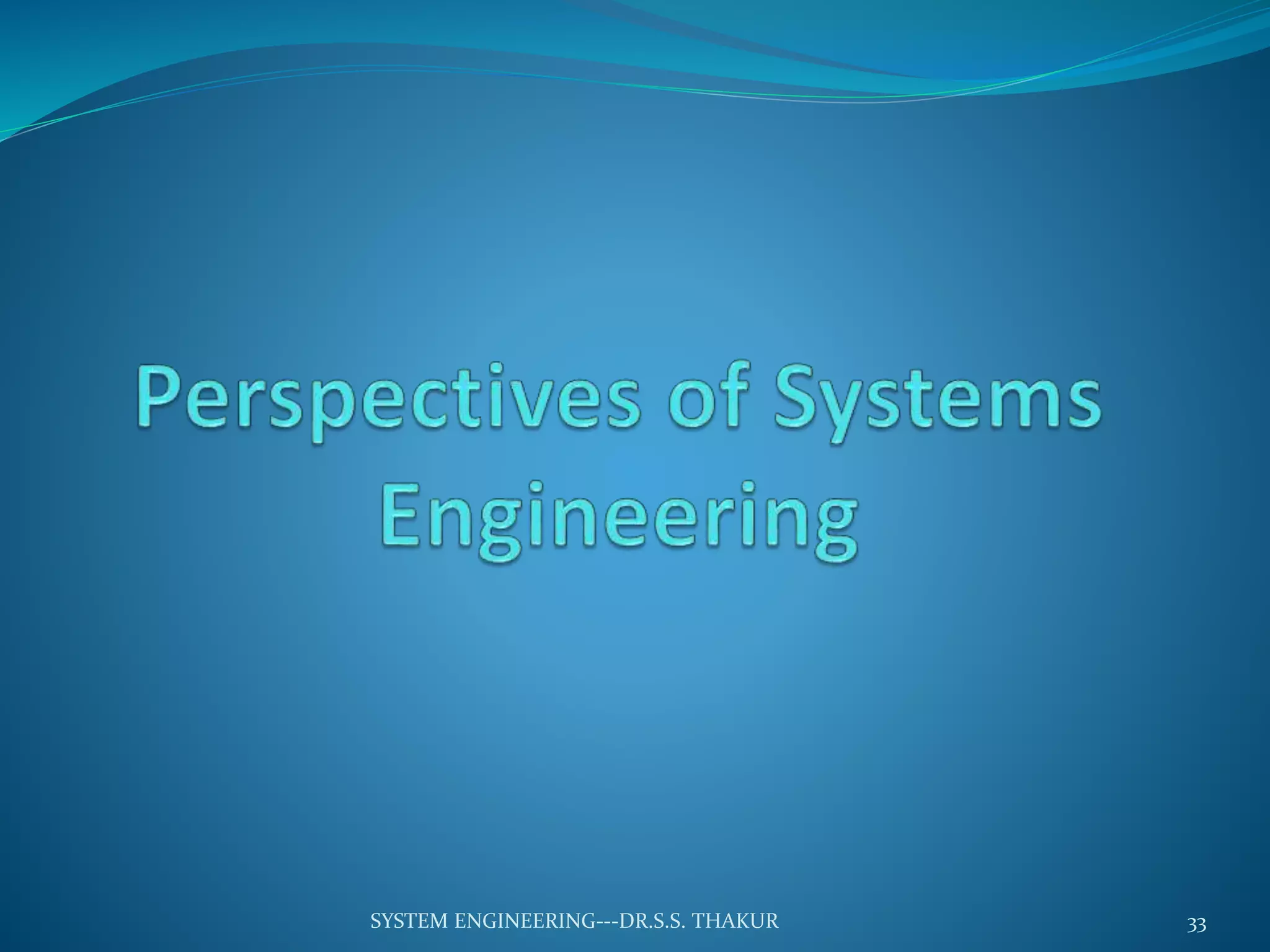 33SYSTEM ENGINEERING---DR.S.S. THAKUR
 