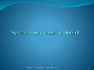43SYSTEM ENGINEERING---DR.S.S. THAKUR
 