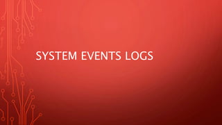 SYSTEM EVENTS LOGS
 