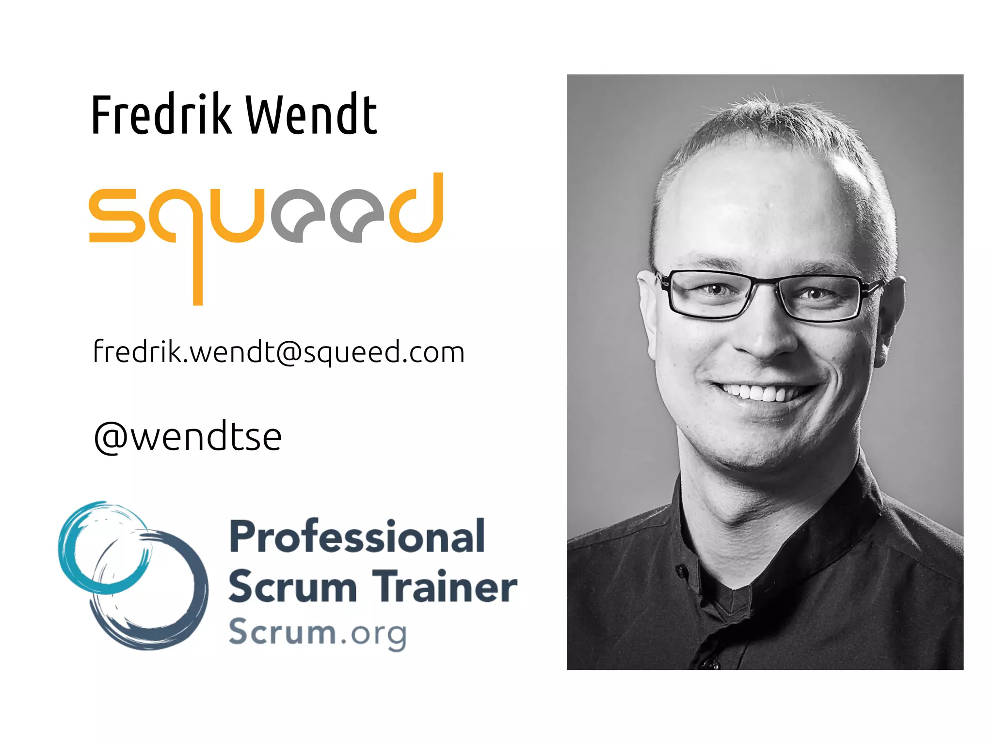 Fredrik Wendt

fredrik.wendt@squeed.com

@wendtse

 