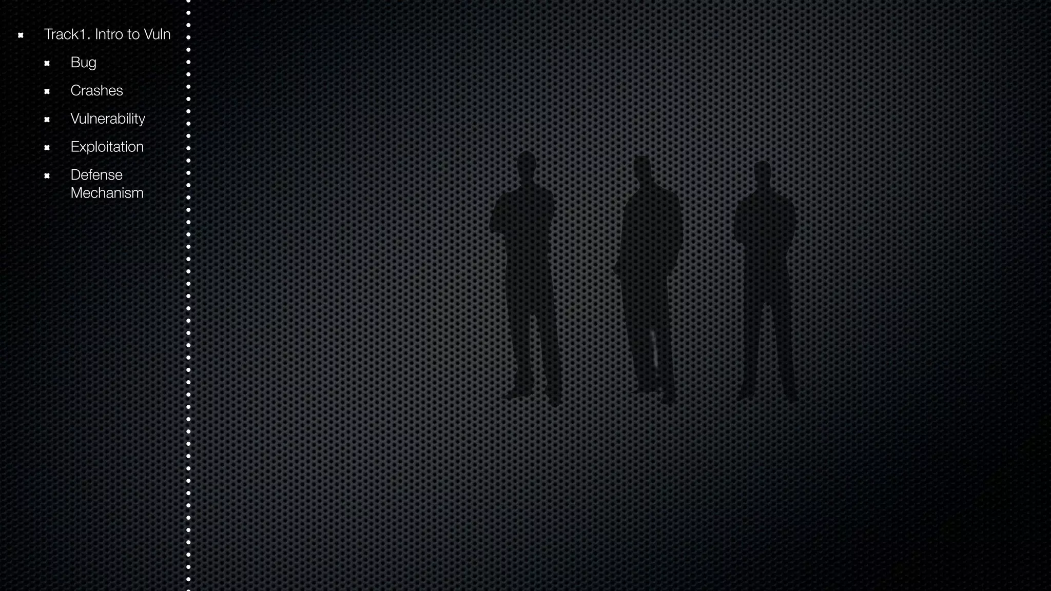 Track1. Intro to Vuln Bug Crashes Vulnerability Exploitation Defense Mechanism 