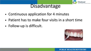 Disadvantage
• Continuous application for 4 minutes


• Patient has to make four visits in a short time


• Follow-up is difficult.
 