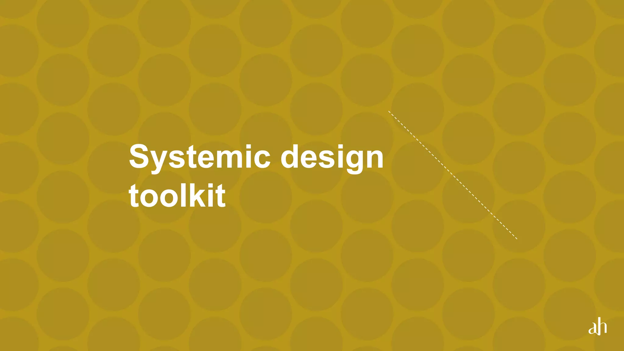 Systemic design
toolkit
 