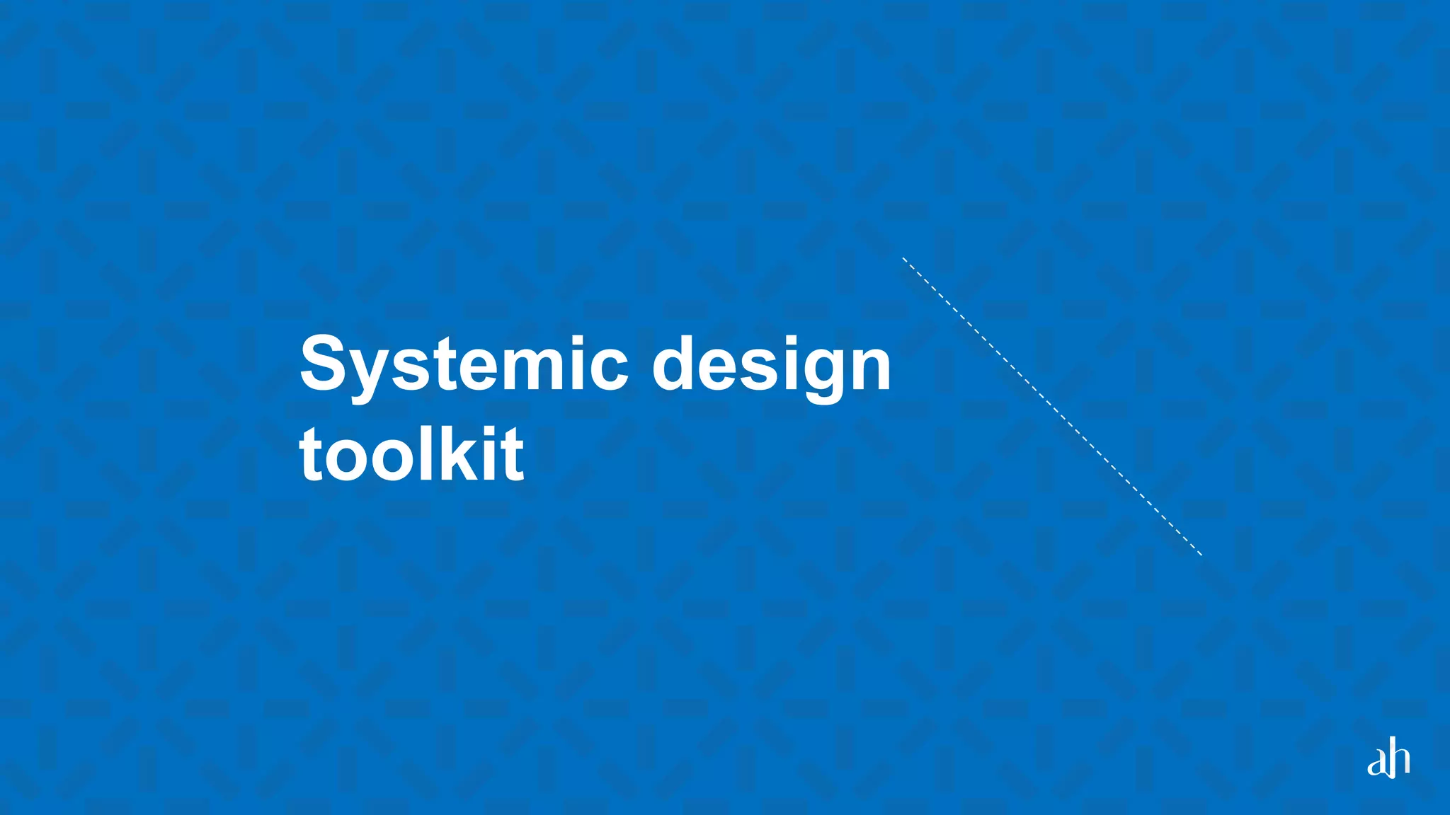 Systemic design
toolkit
 