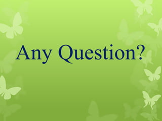 Any Question?
 