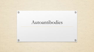 Autoantibodies
 