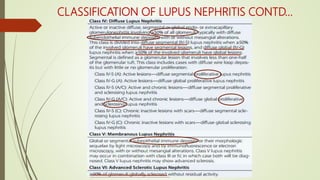 CLASSIFICATION OF LUPUS NEPHRITIS CONTD…
 