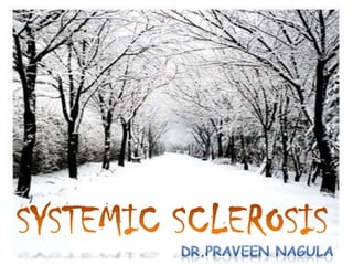 SYSTEMIC SCLEROSIS Dr.PRAVEEN NAGULA 