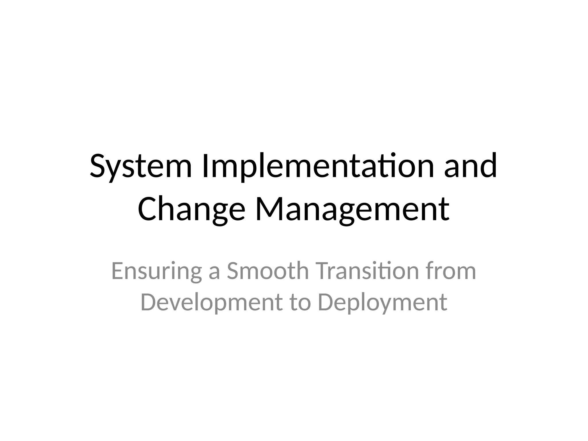 System_Implementation_and_Change_Management.pptx