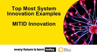 Top Most System
Innovation Examples
MITID Innovation
 